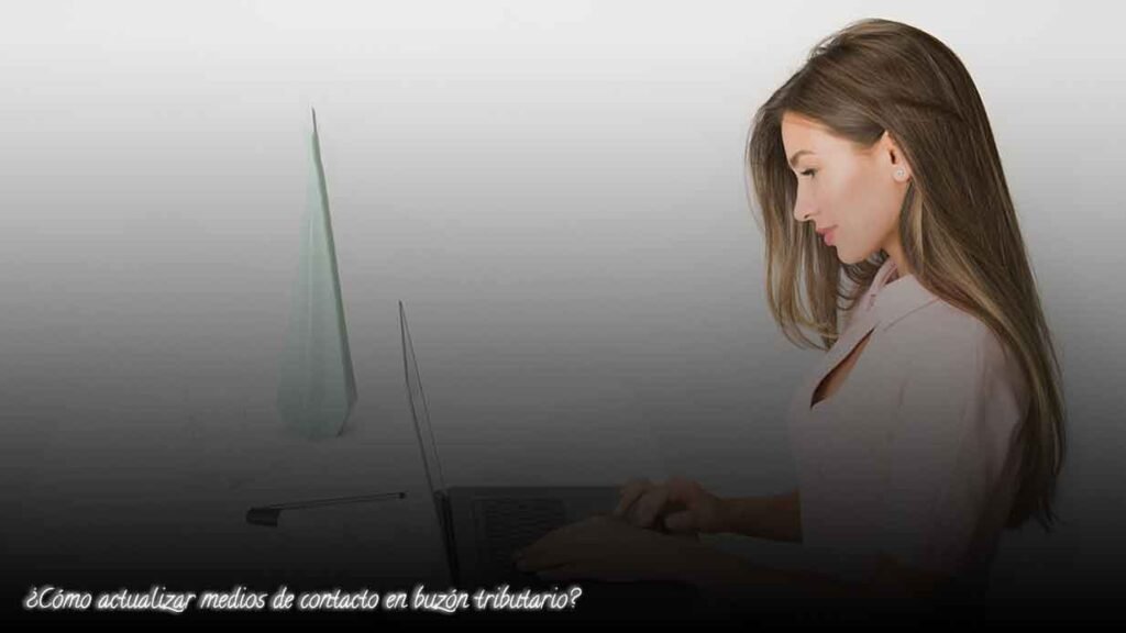 ¿Cómo actualizar medios de contacto en buzón tributario?