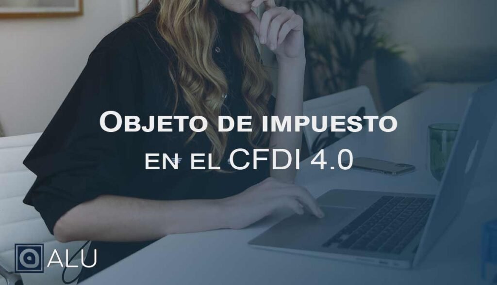 Objeto de impuesto en el CFDI 4.0