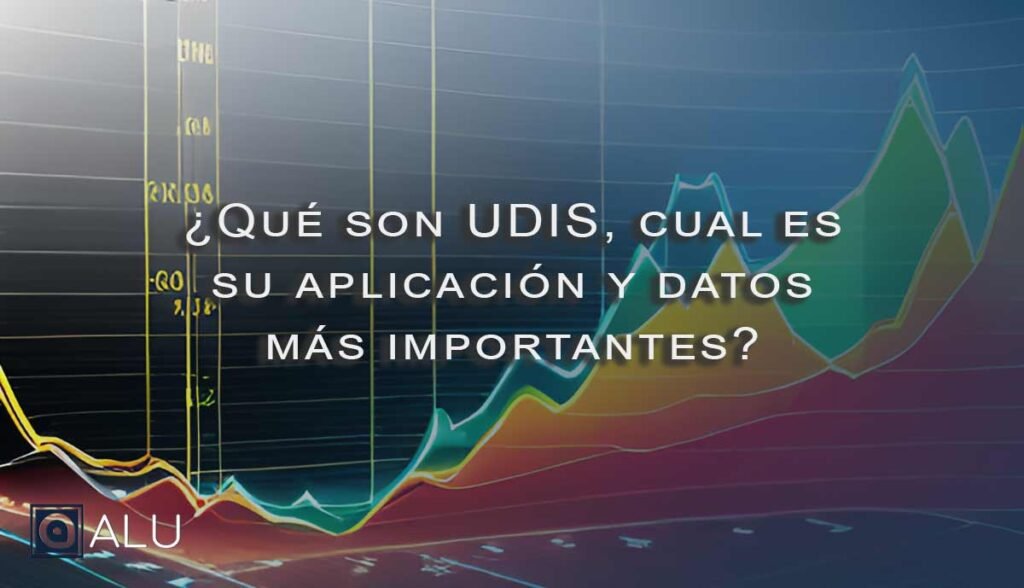 ¿Que son las unidades de inversion (UDIS)?